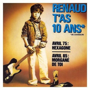 Renaud t'as 10 ans de chanson